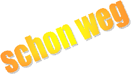 schon weg