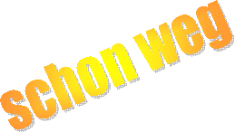 schon weg